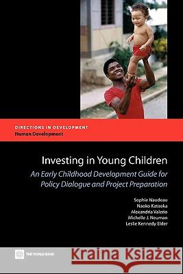 Investing in Young Children: An Early Childhood Development Guide for Policy Dialogue and Project Preparation