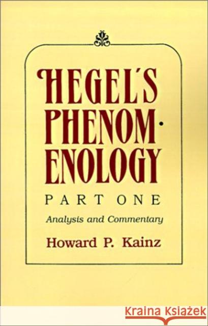 Hegel's Phenomenology, Part 1 : Analysis and Commentary