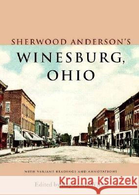 Sherwood Anderson's Winesburg, Ohio: With Variant Readings and Annotations
