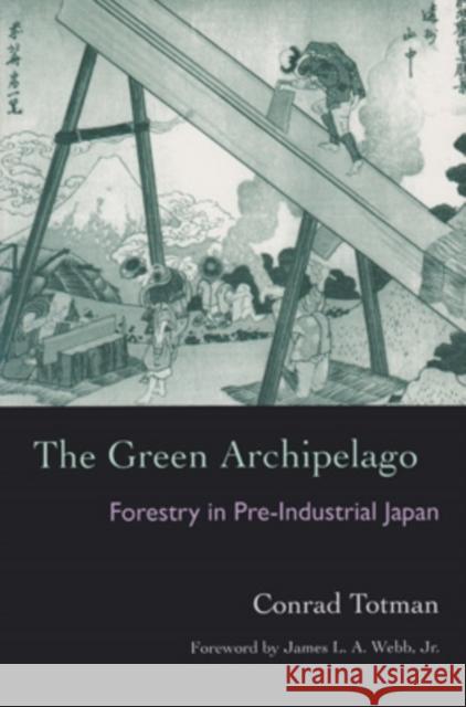 The Green Archipelago: Forestry in Pre-Industrial Japan