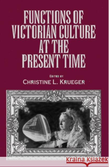 Functions of Victorian Culture at the Present Time