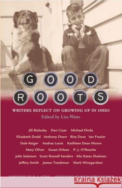 Good Roots: Writers Reflect on Growing Up in Ohio