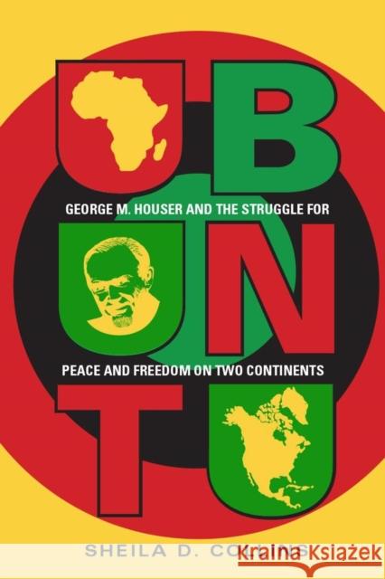 Ubuntu: George M. Houser and the Struggle for Peace and Freedom on Two Continents