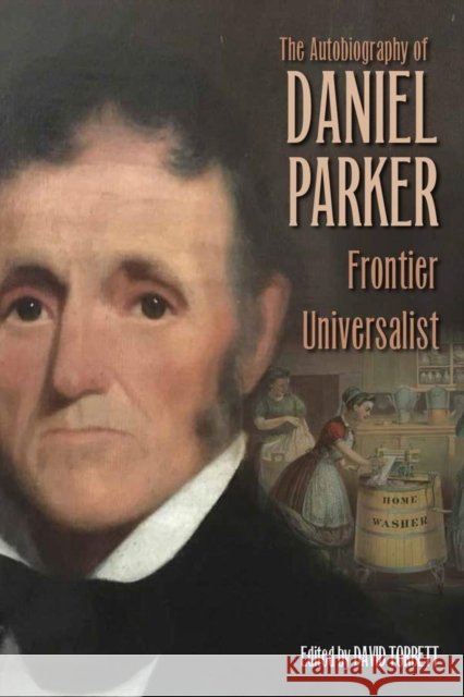 The Autobiography of Daniel Parker, Frontier Universalist
