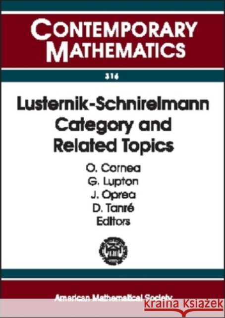 Lusternik-schnirelmann Category and Related Topics : 2001 AMS-IMS-SIAM Joint Summer Research Conference on Lusternik-Schnierlmann Category in the New Millennium, July 29-August 2, 2001, Mount Holyoke 
