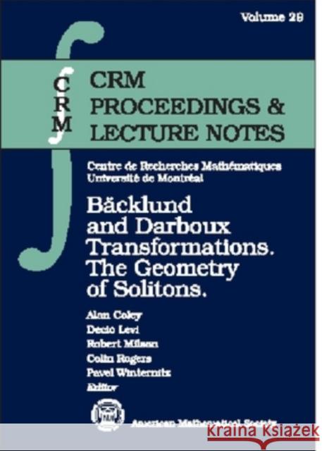 Backlund and Darboux Transformations : The Geometry of Solitons