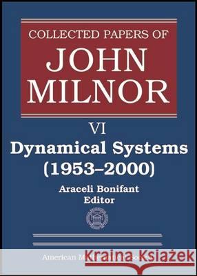 Collected Papers of John Milnor, Volume VI : Dynamical Systems (1953-2000)