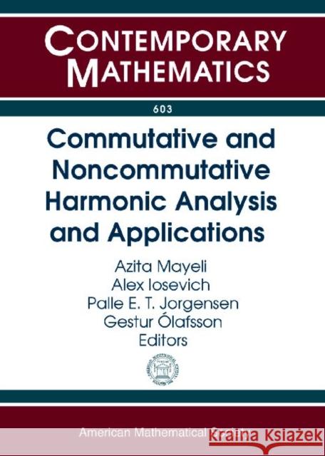 Commutative and Noncommutative Harmonic Analysis and Applications