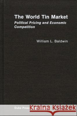 The World Tin Market: Political Pricing and Economic Competition