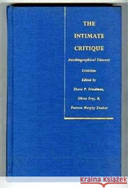 The Intimate Critique: Autobiographical Literary Criticism