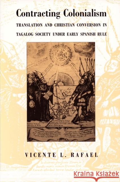 Contracting Colonialism: Translation and Christian Conversion in Tagalog Society Under Early Spanish Rule