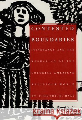 Contested Boundaries: Itinerancy and the Reshaping of the Colonial American Religious World