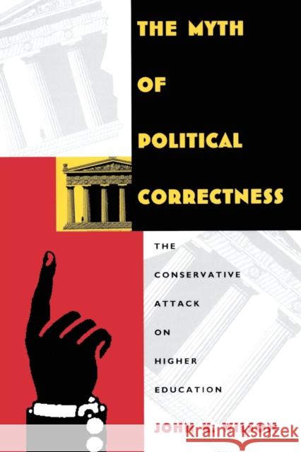 The Myth of Political Correctness: The Conservative Attack on Higher Education