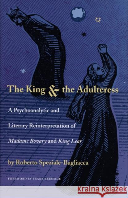 The King and the Adulteress: A Psychoanalytic and Literary Reinterpretation of Madame Bovary and King Lear