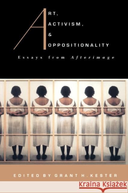 Art, Activism, and Oppositionality: Essays from Afterimage