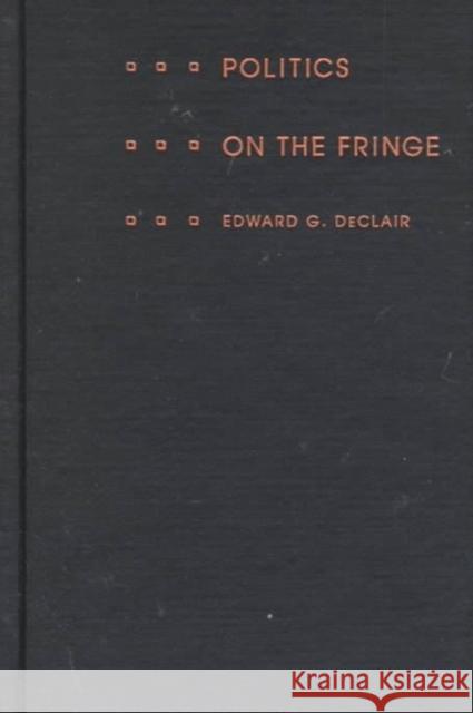 Politics on the Fringe: The People, Policies, and Organization of the French National Front