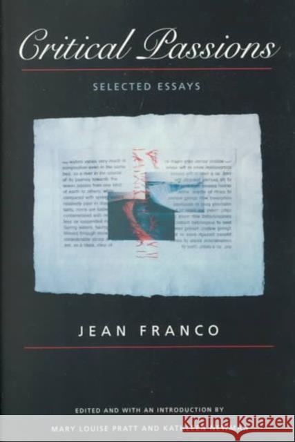 Critical Passions: Selected Essays