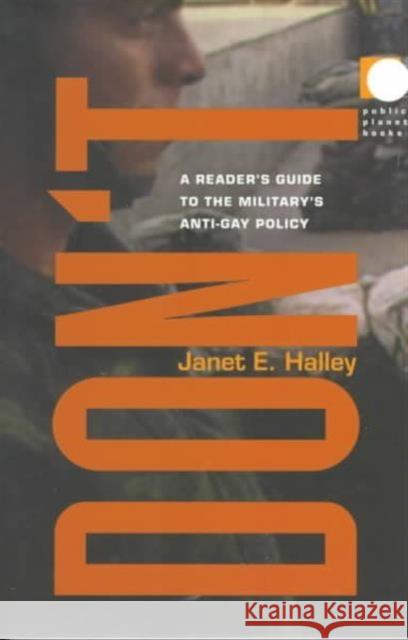 Don't: A Reader's Guide to the Military's Anti-Gay Policy