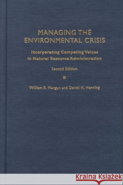 Managing the Environmental Crisis: Incorporating Competing Values in Natural Resource Administration