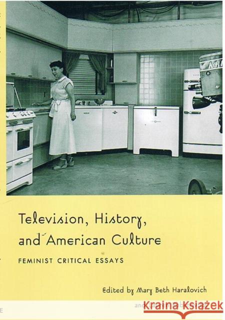 Television, History, and American Culture: Feminist Critical Essays
