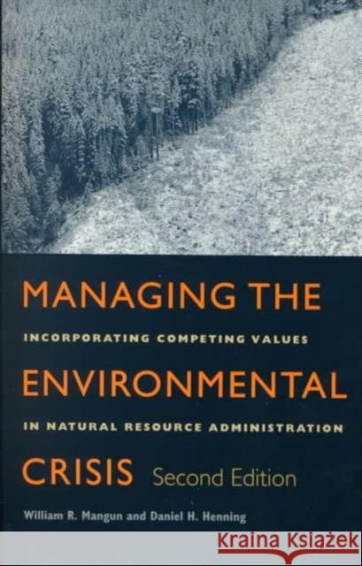 Managing the Environmental Crisis: Incorporating Competing Values in Natural Resource Administration