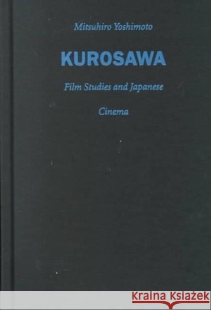 Kurosawa: Film Studies and Japanese Cinema