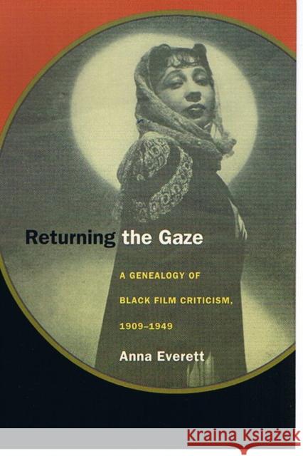 Returning the Gaze: A Genealogy of Black Film Criticism, 1909-1949