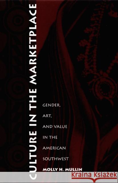 Culture in the Marketplace: Gender, Art, and Value in the American Southwest