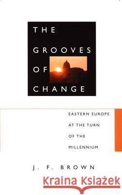 The Grooves of Change: Eastern Europe at the Turn of the Millennium
