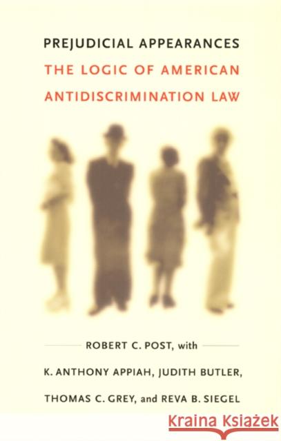 Prejudicial Appearances: The Logic of American Antidiscrimination Law