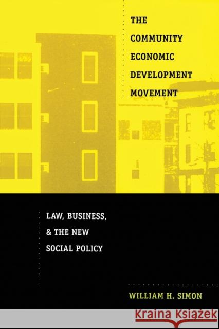 The Community Economic Development Movement: Law, Business, and the New Social Policy