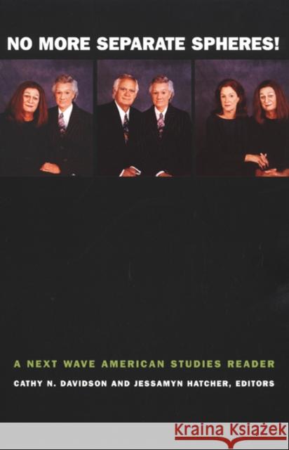 No More Separate Spheres!: A Next Wave American Studies Reader