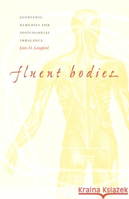 Fluent Bodies: Ayurvedic Remedies for Postcolonial Imbalance