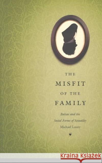 The Misfit of the Family: Balzac and the Social Forms of Sexuality