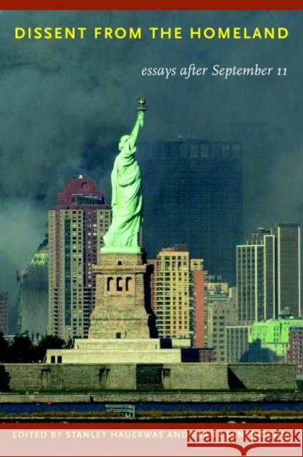 Dissent from the Homeland: Essays After September 11