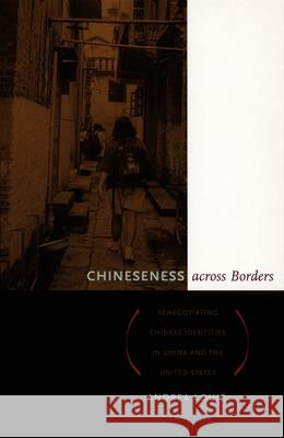 Chineseness Across Borders: Renegotiating Chinese Identities in China and the United States