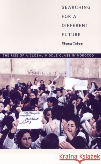 Searching for a Different Future: The Rise of a Global Middle Class in Morocco