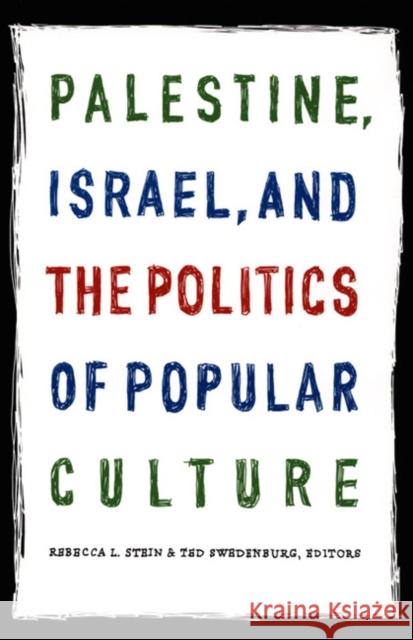 Palestine, Israel, and the Politics of Popular Culture