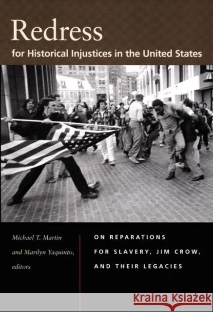 Redress for Historical Injustices in the United States: On Reparations for Slavery, Jim Crow, and Their Legacies