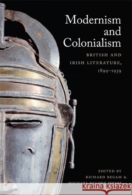 Modernism and Colonialism: British and Irish Literature, 1899-1939