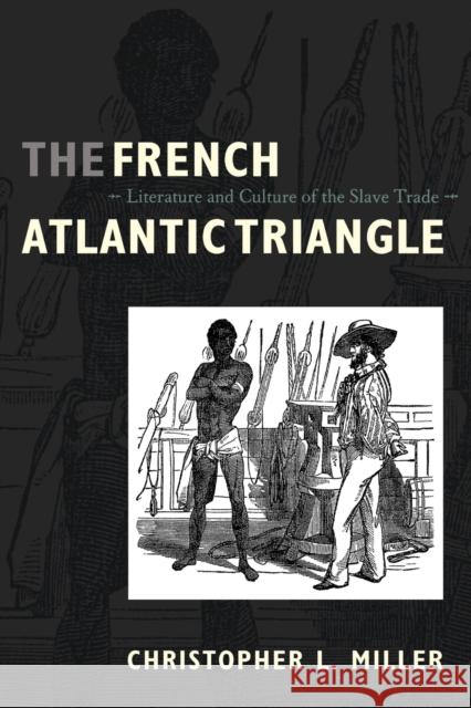 The French Atlantic Triangle: Literature and Culture of the Slave Trade