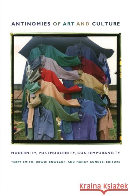 Antinomies of Art and Culture: Modernity, Postmodernity, Contemporaneity