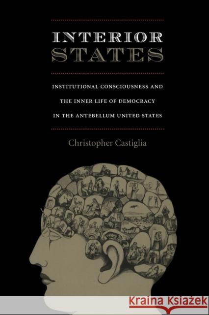 Interior States: Institutional Consciousness and the Inner Life of Democracy in the Antebellum United States
