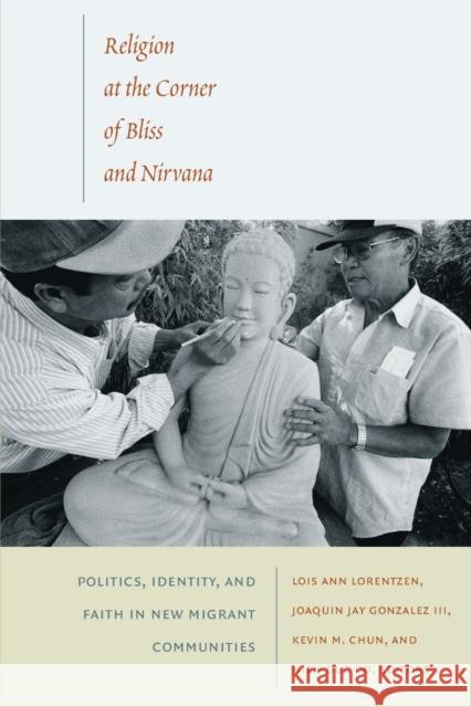 Religion at the Corner of Bliss and Nirvana: Politics, Identity, and Faith in New Migrant Communities