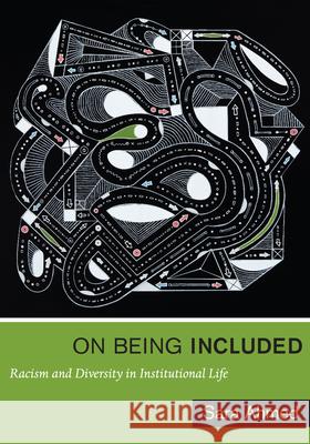 On Being Included: Racism and Diversity in Institutional Life