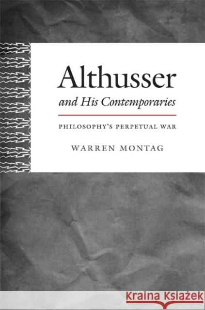 Althusser and His Contemporaries: Philosophy's Perpetual War