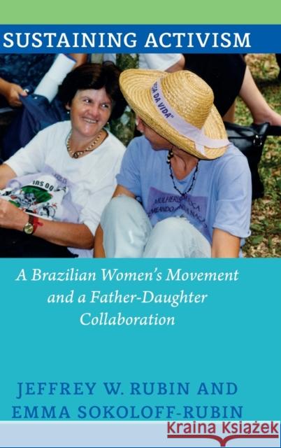 Sustaining Activism: A Brazilian Women's Movement and a Father-Daughter Collaboration