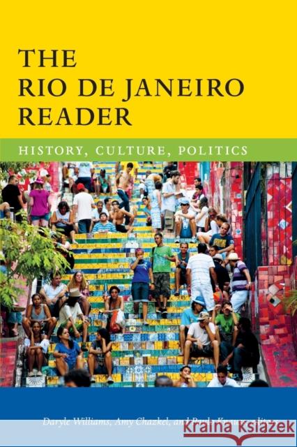 The Rio de Janeiro Reader: History, Culture, Politics