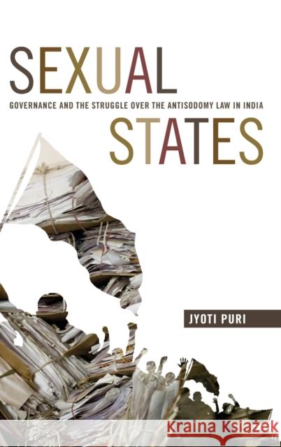 Sexual States: Governance and the Struggle Over the Antisodomy Law in India