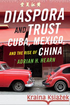 Diaspora and Trust: Cuba, Mexico, and the Rise of China